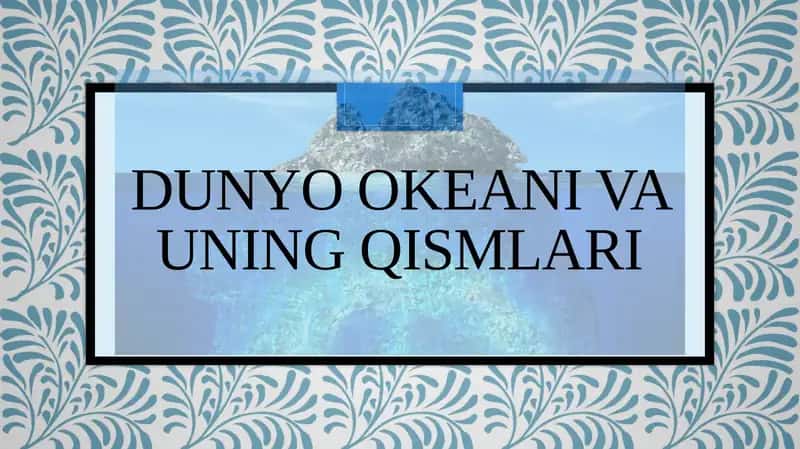 Dunyo okeani va uning qismlari
