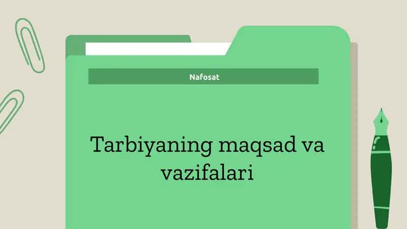 Tarbiyaning maqsad va vazifalari 1