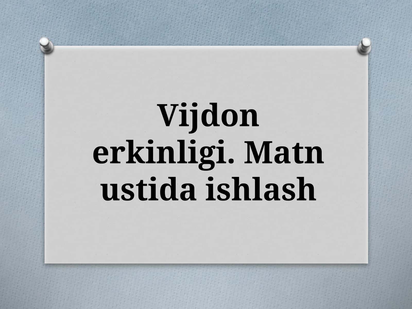 Vijdon erkinligi. Matn ustida ishlash 1