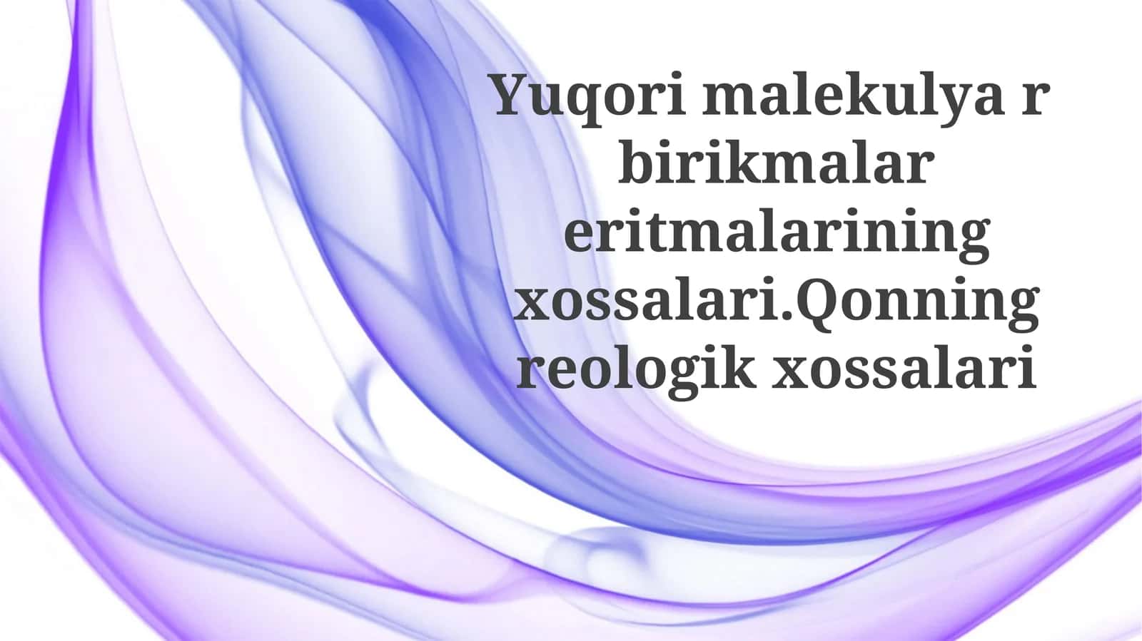 Yuqori Molekulyar Og'irlikli Birikmalarning Xossalari 1