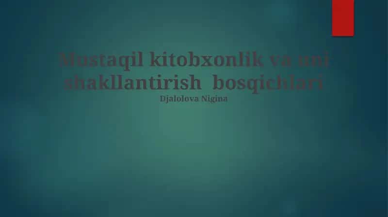 Mustaqil kitobxonlik va uni shakllantirish bosqichlari 1