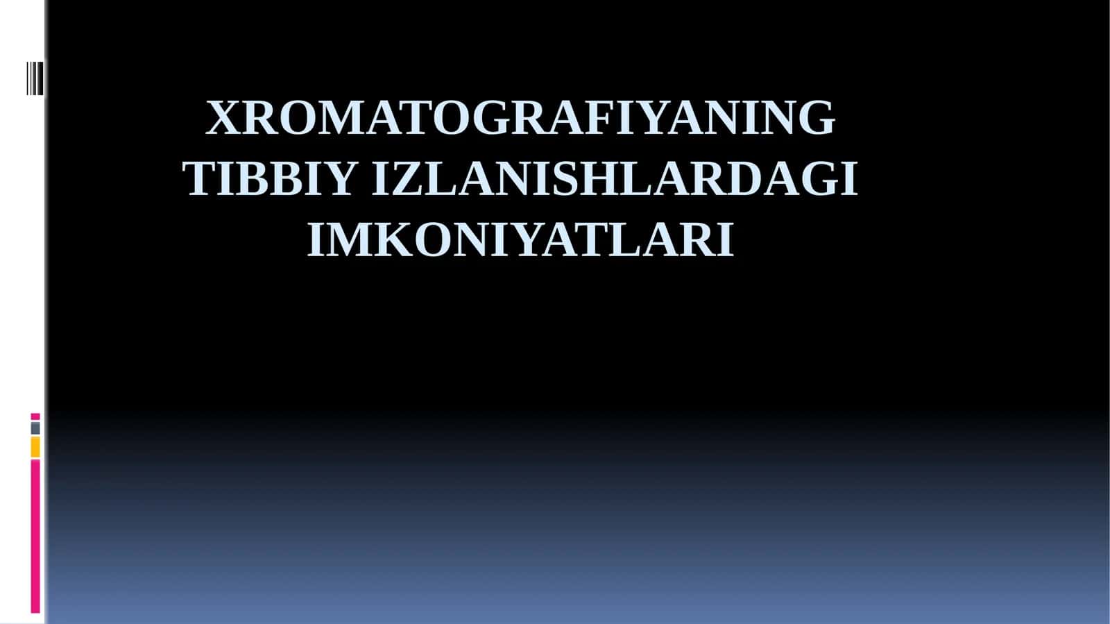 XROMATOGRAFIYANING TIBBIY IZLANISHLARDAGI IMKONIYATLARI 1