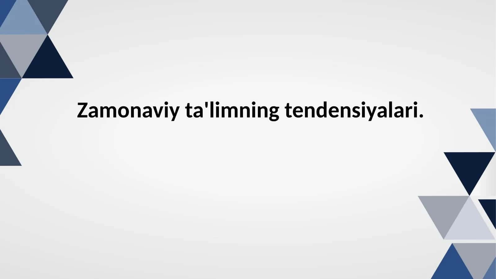 Zamonaviy ta'limning tendensiyalari 1