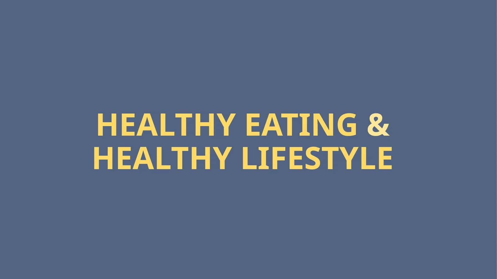 HEALTHY EATING&HEALTHY LIFESTYLE 1