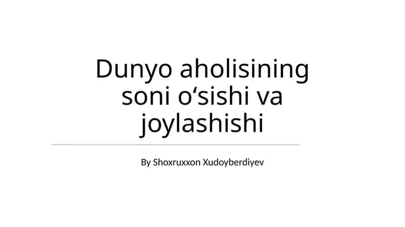 Dunyo aholisining soni oʻsishi va joylashishi 1