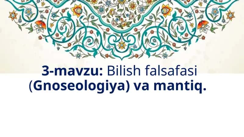 Bilishfalsafasi(Gnoseologiya)vamantiq 1