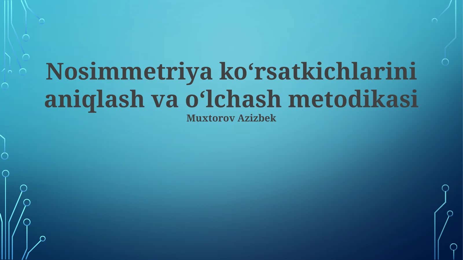 Nosimmetriya ko‘rsatkichlarini aniqlash va o‘lchash metodikasi 1