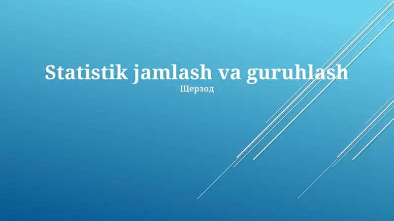 Statistik jamlash va guruhlash 1