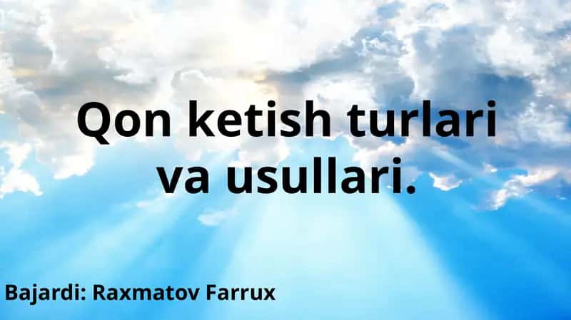 Qon ketish turlari va usullari 1