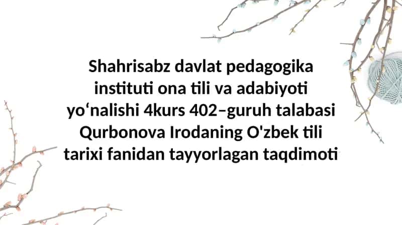 O'zbek til tarixi fanidan ta'yarlangan taqdimot 1