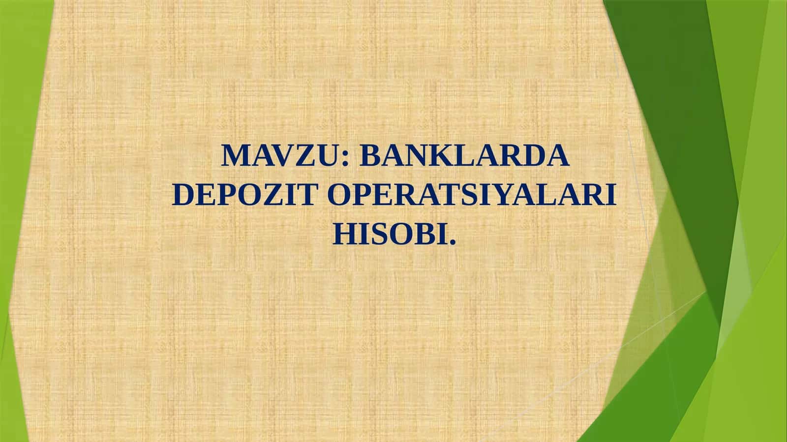 BANKLARDA DEPOZIT OPERATSIYALARI HISOBI 1