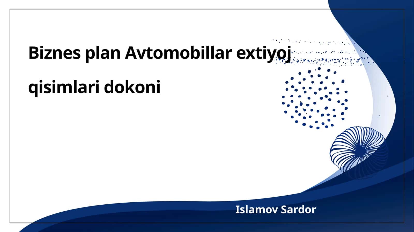 Biznes plan Avtomobillar extiyoj qisimlari dokoni 1