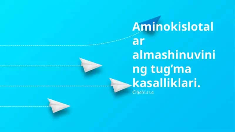 Aminokislotalar almashinuvining tug’ma kasalliklari 1