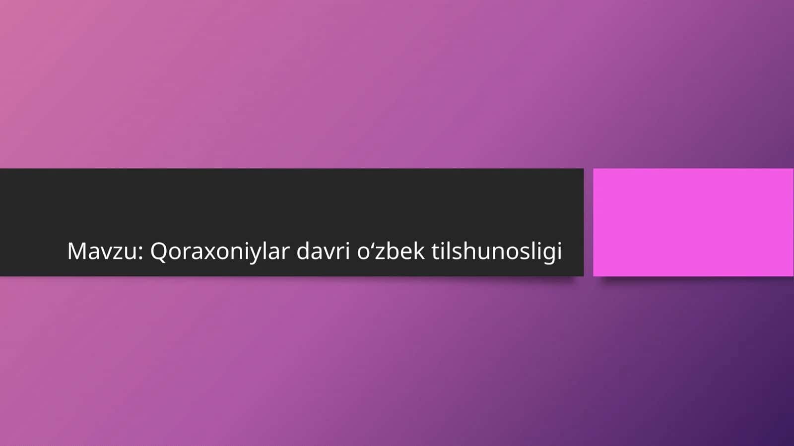 Qoraxoniylar davri o‘zbek tilshunosligi 1