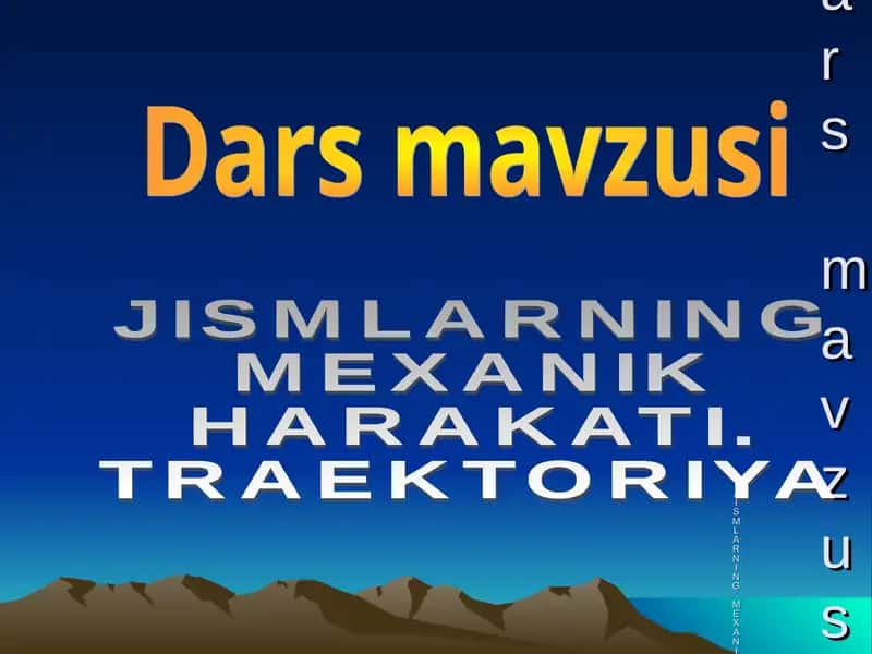 JISMLARNING MEXANIK HARAKATI. TRAEKTORIYA 1