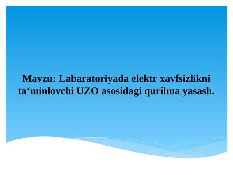 Labaratoriyada elektr xavfsizlikni ta‘minlovchi UZO asosi 1