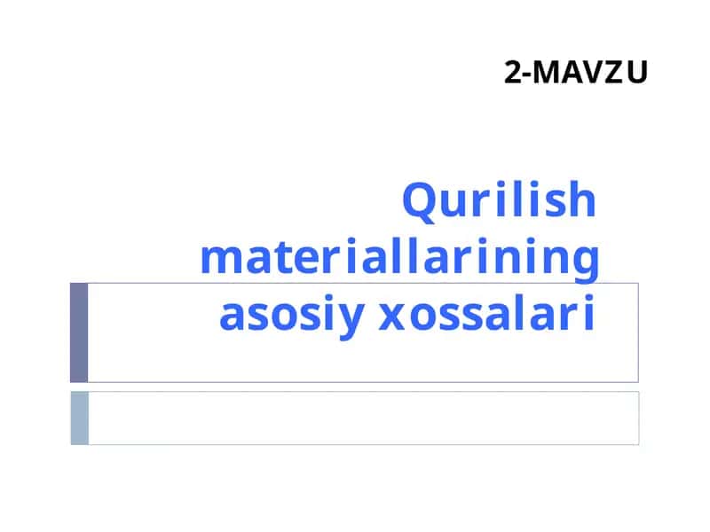 Qurilish materiallarining asosiy xossalari 1