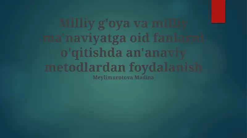 Milliy G'oya va Ma'naviyat asoslari ta'limining an'anaviy metodlarini qo'llash 1