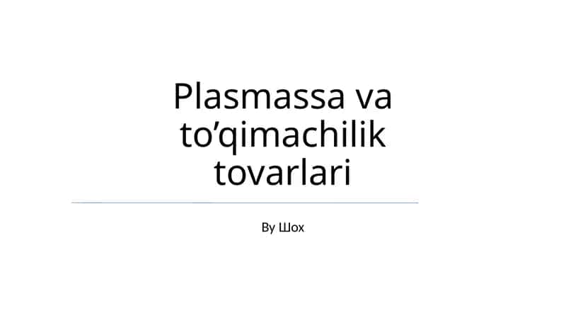 Plasmassa va to’qimachilik tovarlari 1