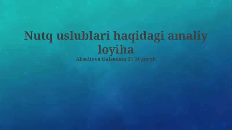 Nutq uslublari haqidagi amaliy loyiha 1