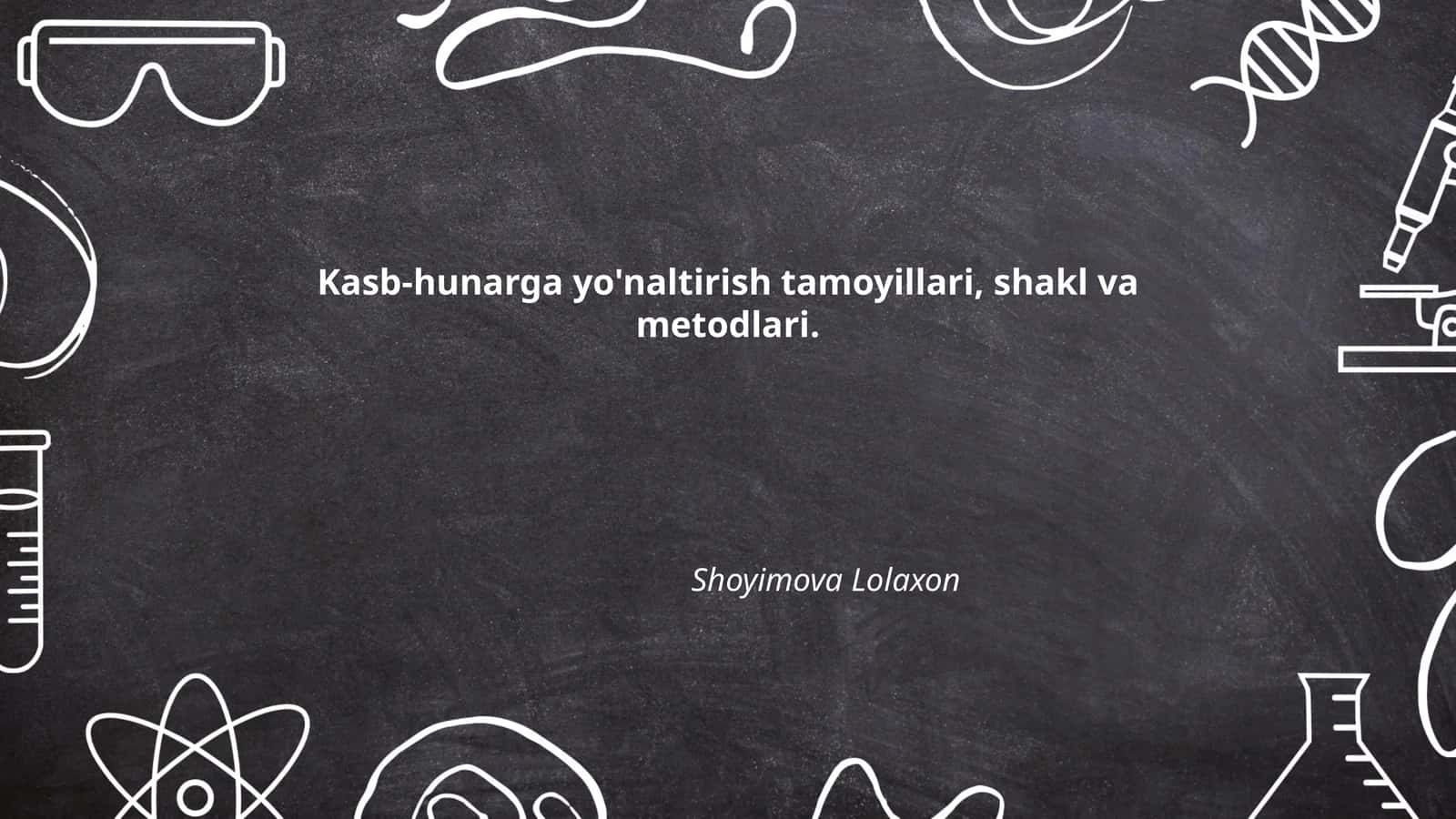Kasb-hunarga yo'naltirish tamoyillari, shakl va metodlari 1