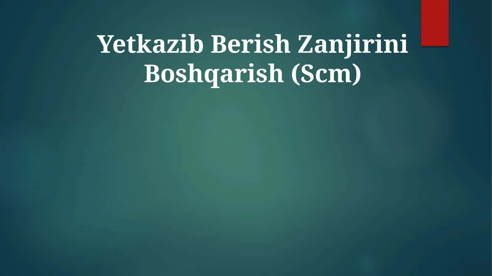 Yetkazib Berish Zanjirini Boshqarish (Scm) 1