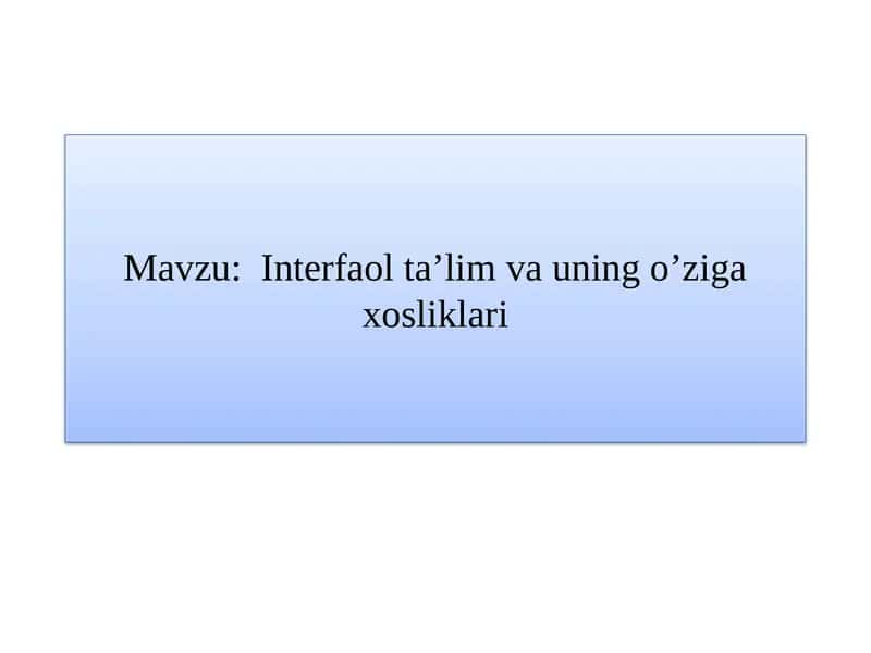 Interfaol ta’lim va uning o’ziga xosliklari 1
