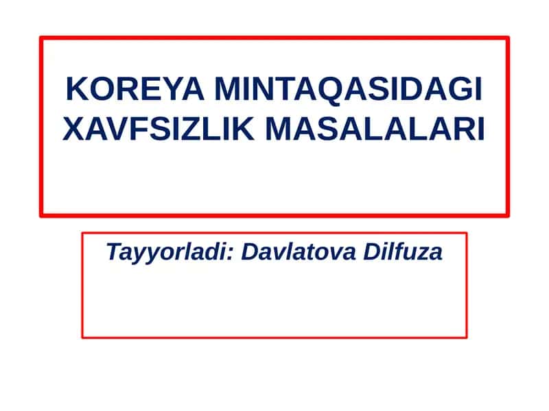 KOREYA MINTAQASIDAGIXAVFSIZLIK MASALALARI 1