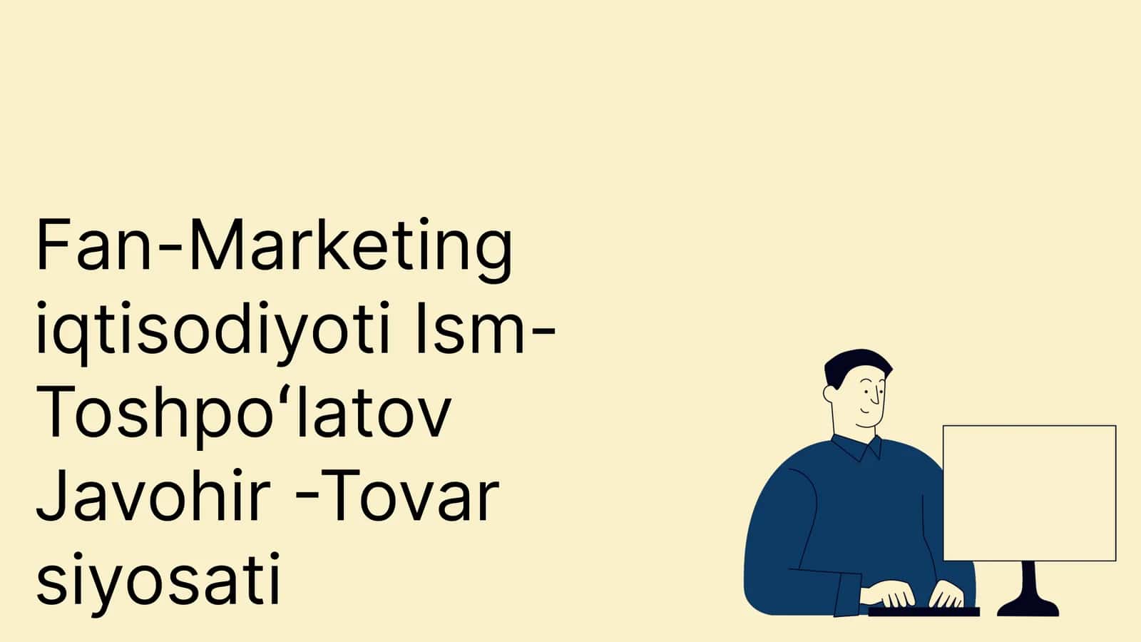 Fan-Marketing iqtisodiyoti Ism-Toshpoʻlatov Javohir -Tovar siyosati 1