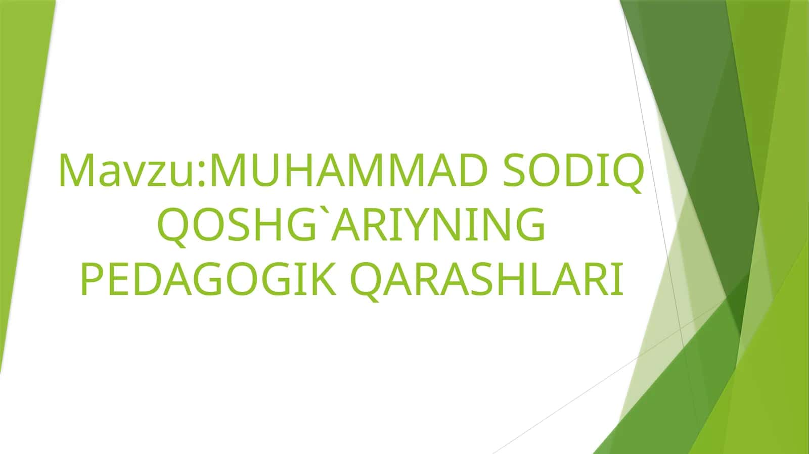 MUHAMMAD  SODIQ QOSHG`ARIYNING PEDAGOGIK QARASHLARI 1