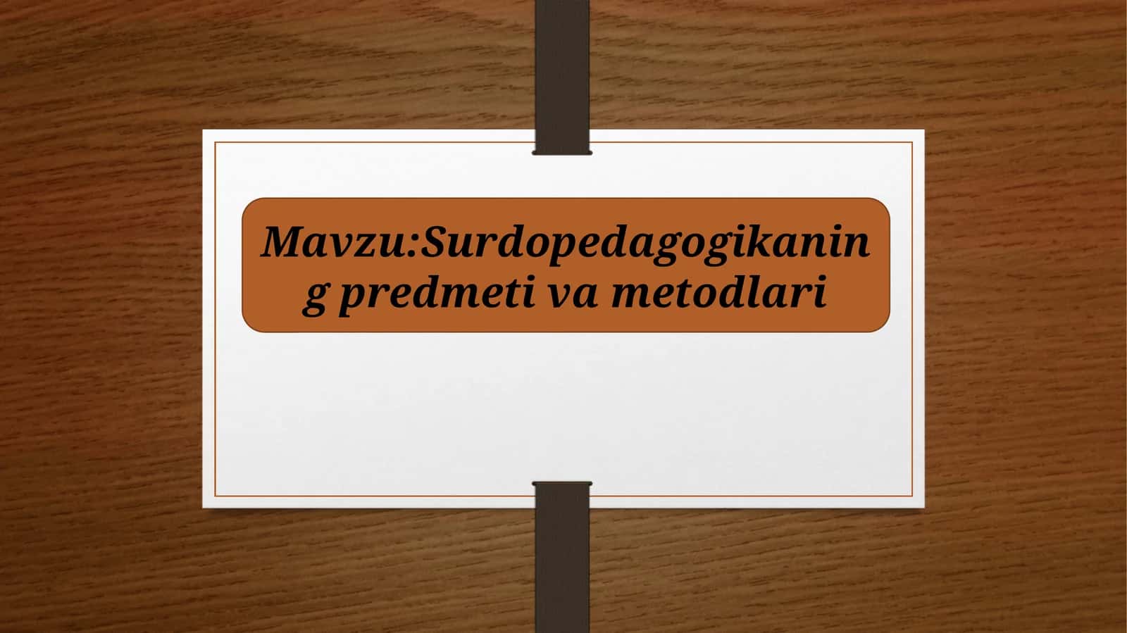 Surdopedagogikaningpredmeti va metodlari 1