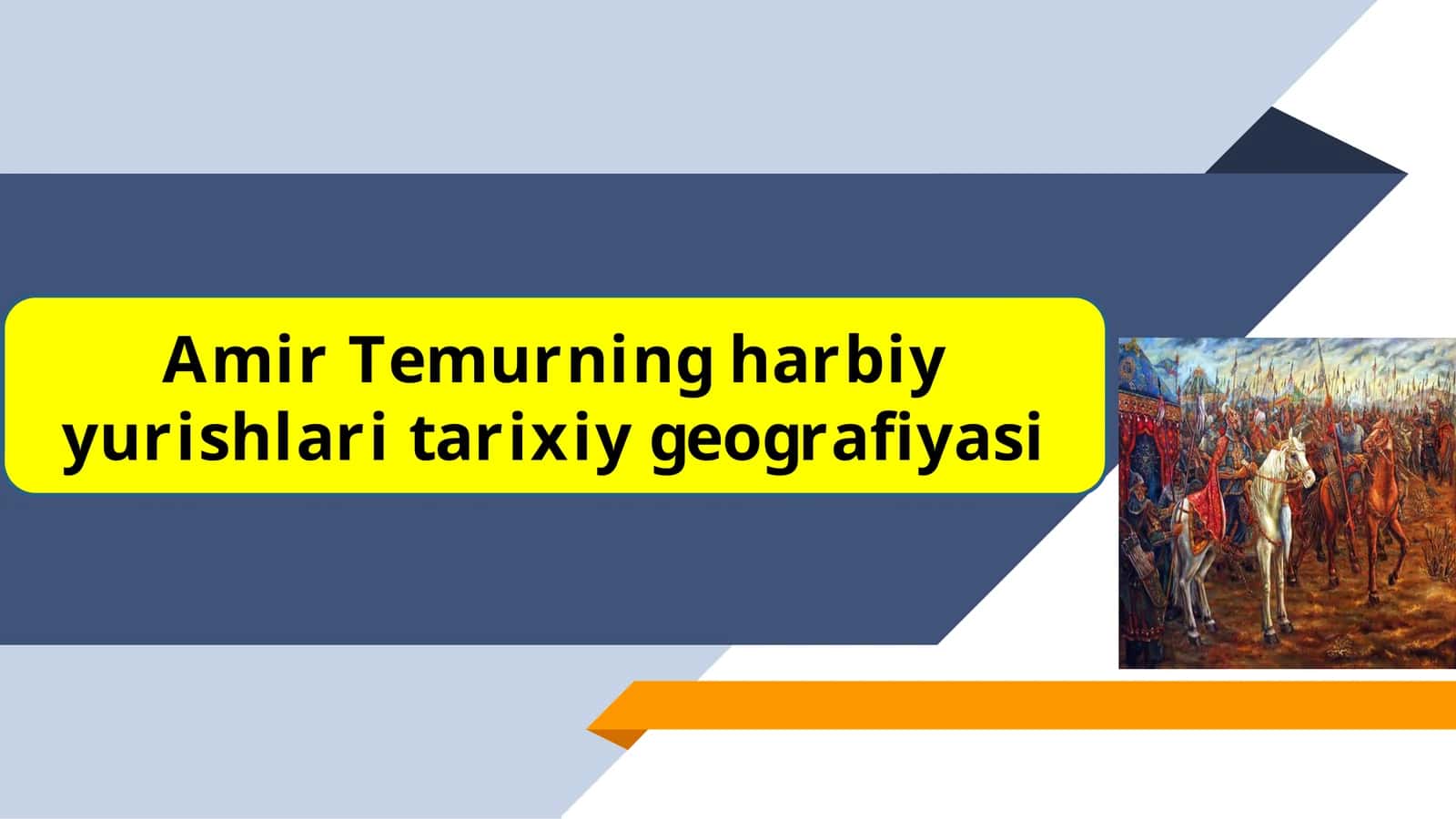 Amir Temurning harbiy yurishlari tarixiy geografiyasi 1
