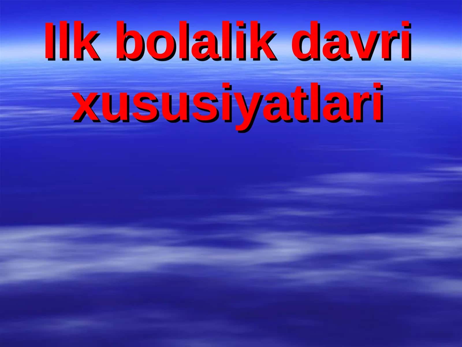 Ilk bolalik davri xususiyatlari 1