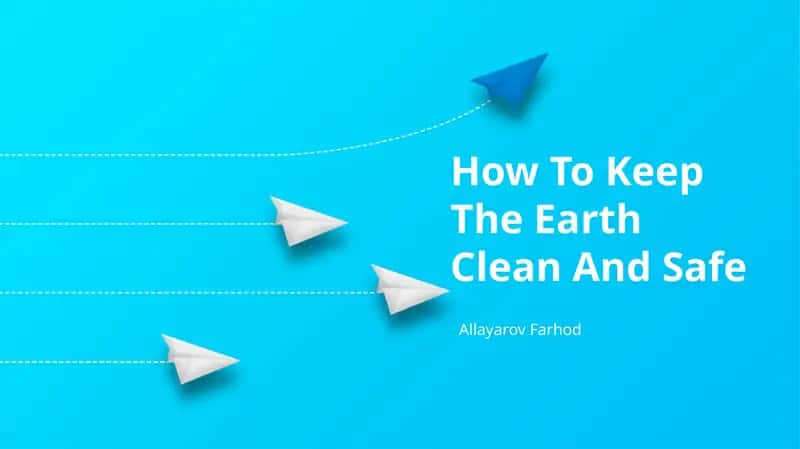 How To Keep The Earth Clean And Safe 1