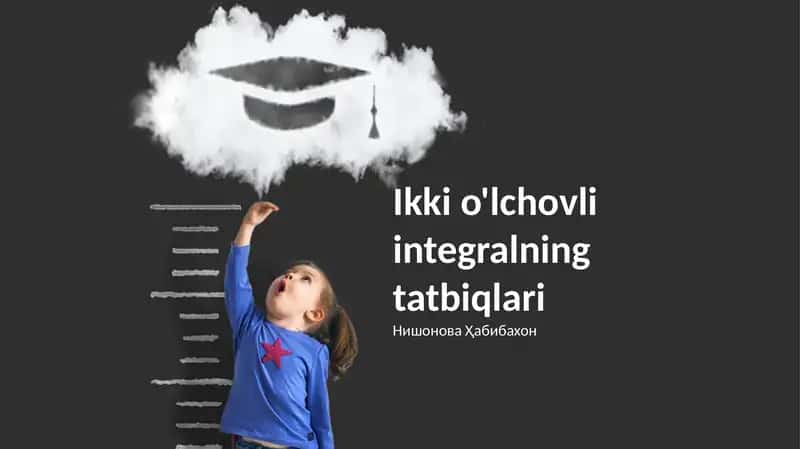 Ikki o'lchovli integralning tatbiqlari 1
