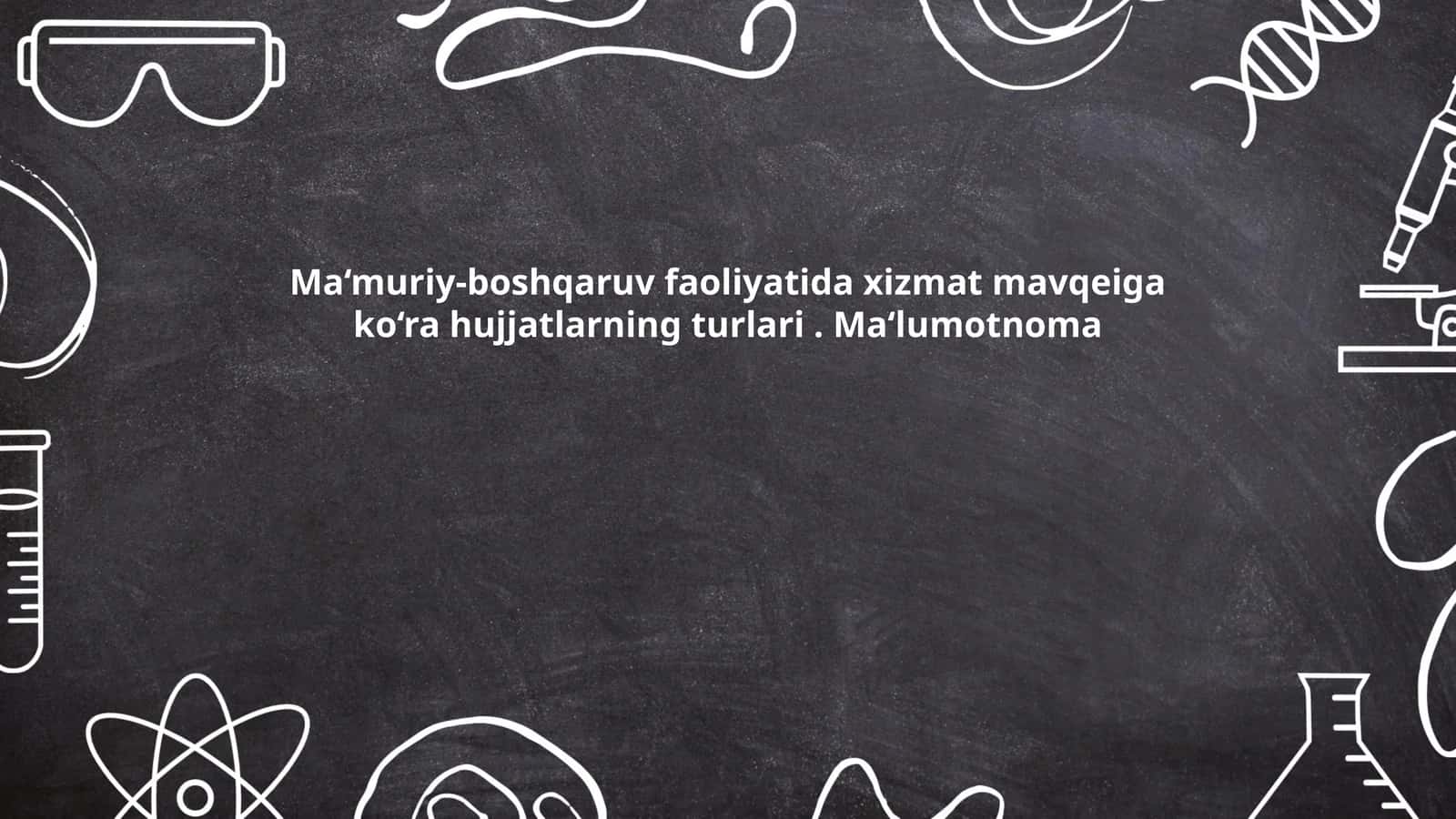 Ma‘muriy-boshqaruv faoliyatida xizmat mavqeiga ko‘ra hujjatlarning turlari. Ma‘lumotnoma 1