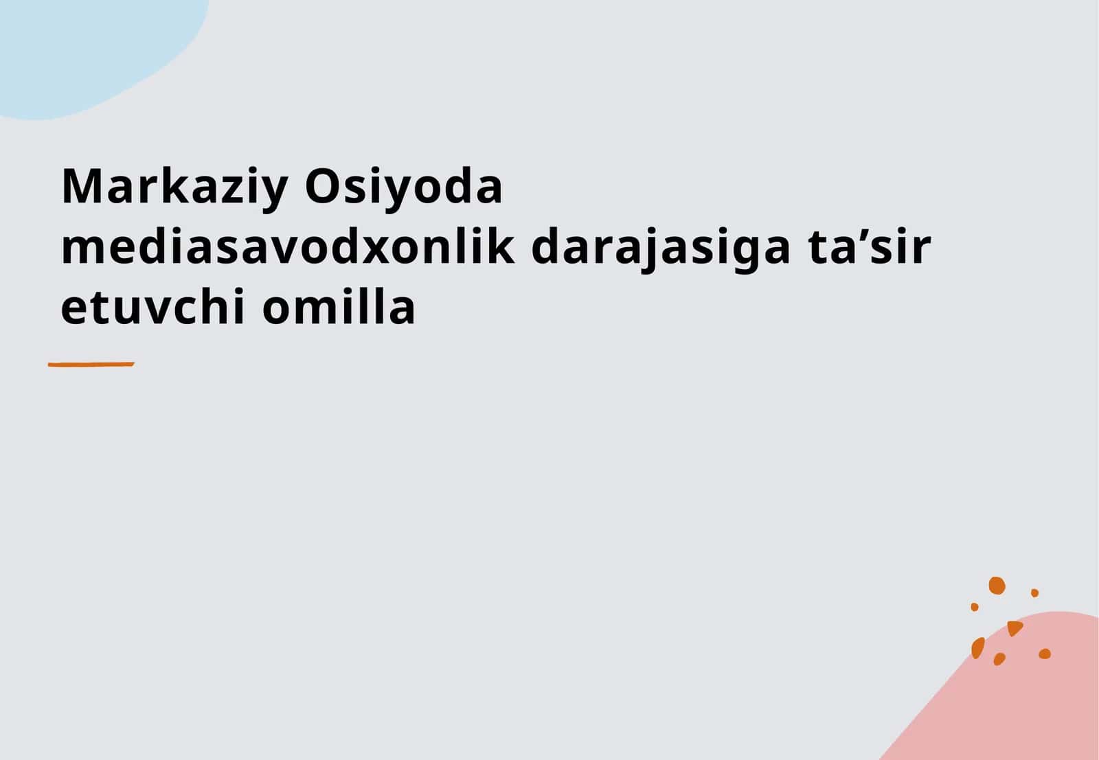 Markaziy Osiyoda mediasavodxonlik darajasiga ta’sir etuvchi omilla 1