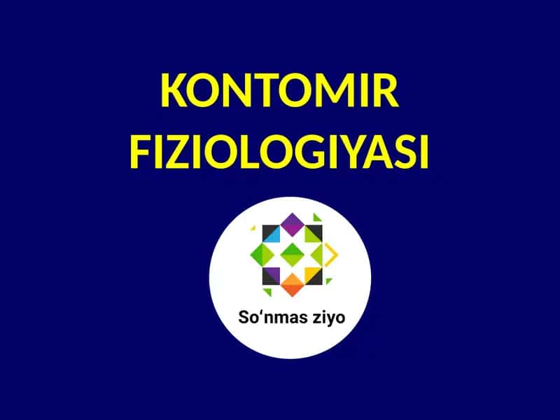 KONTOMIR FIZIOLOGIYASI 1