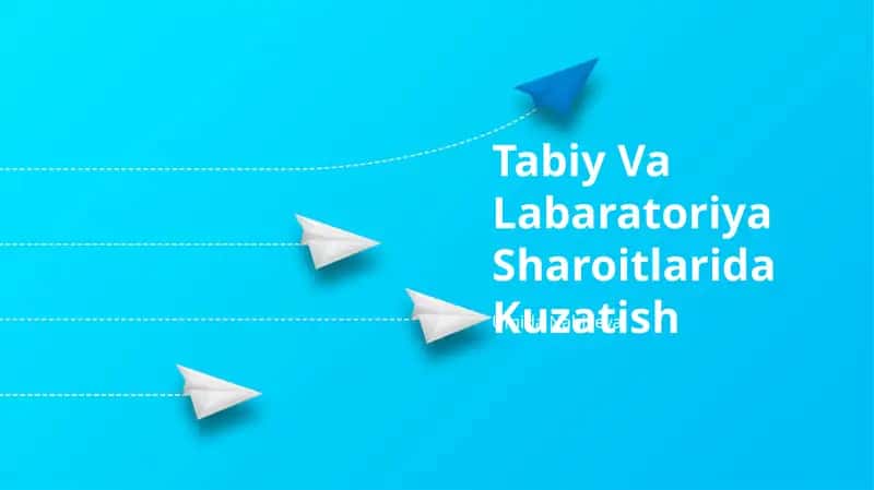 Tabiy va Labaratoriya Sharoitlarida Kuzatish 1