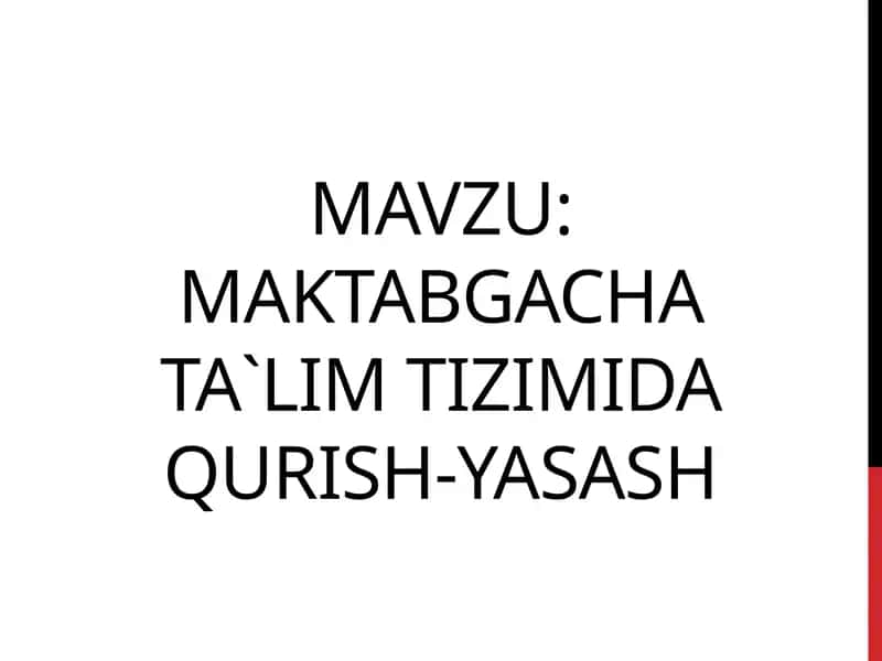 MAKTABGACHA TA`LIM TIZIMIDA QURISH-YASASH 1