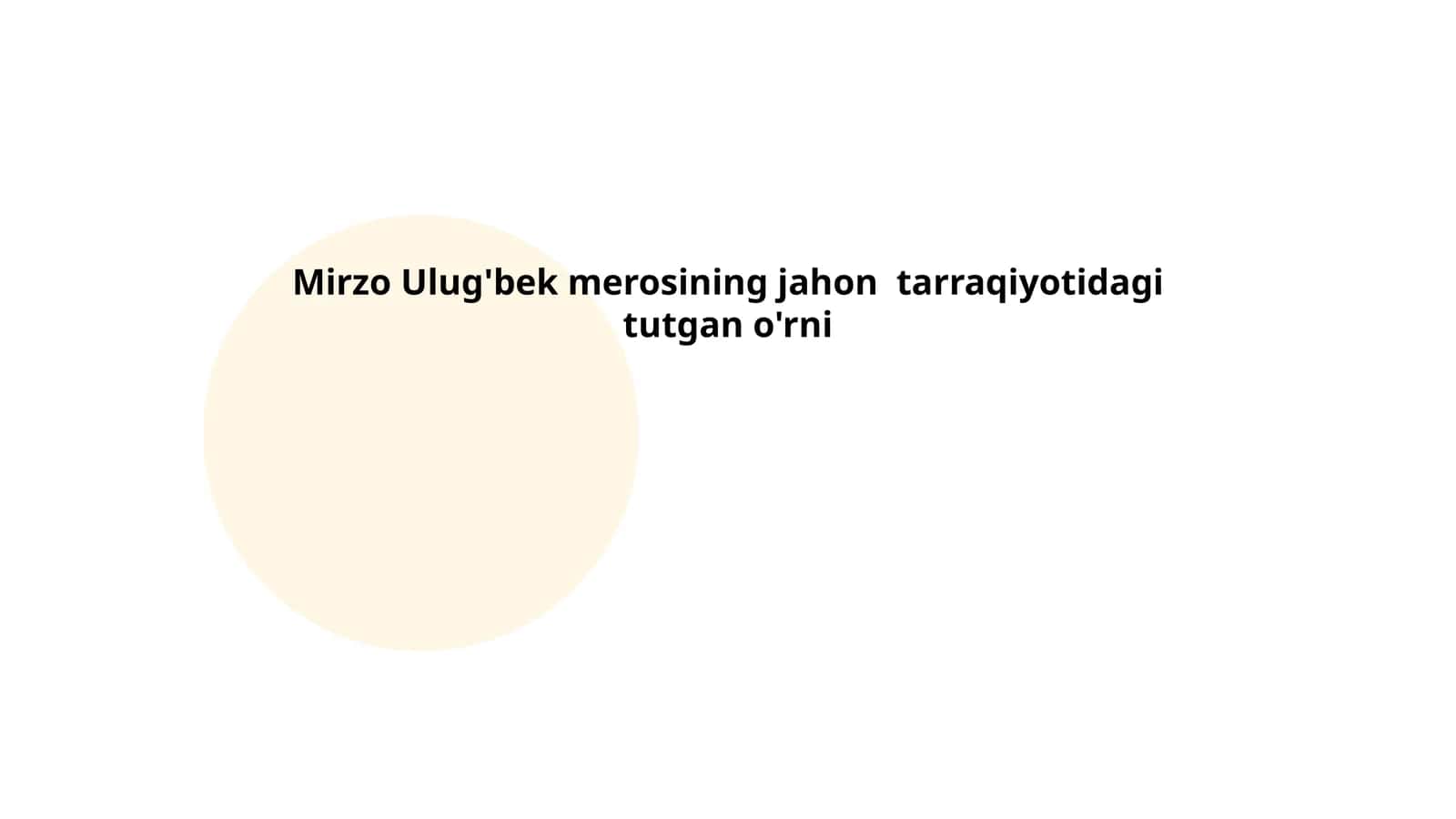 Mirzo Ulug'bek merosining jahon tarraqiyotidagi tutgan o'rni 1