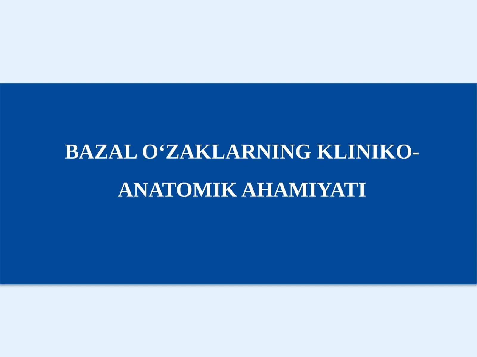 Bazal o'zaklarning kliniko-anatomik ahamiyati 1