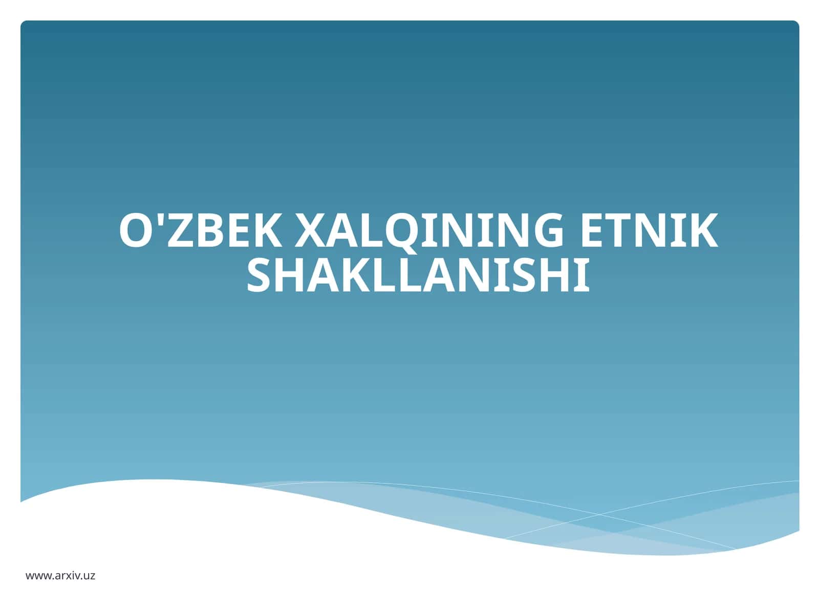 O'zbek xalqining etnik shakllanishi 1