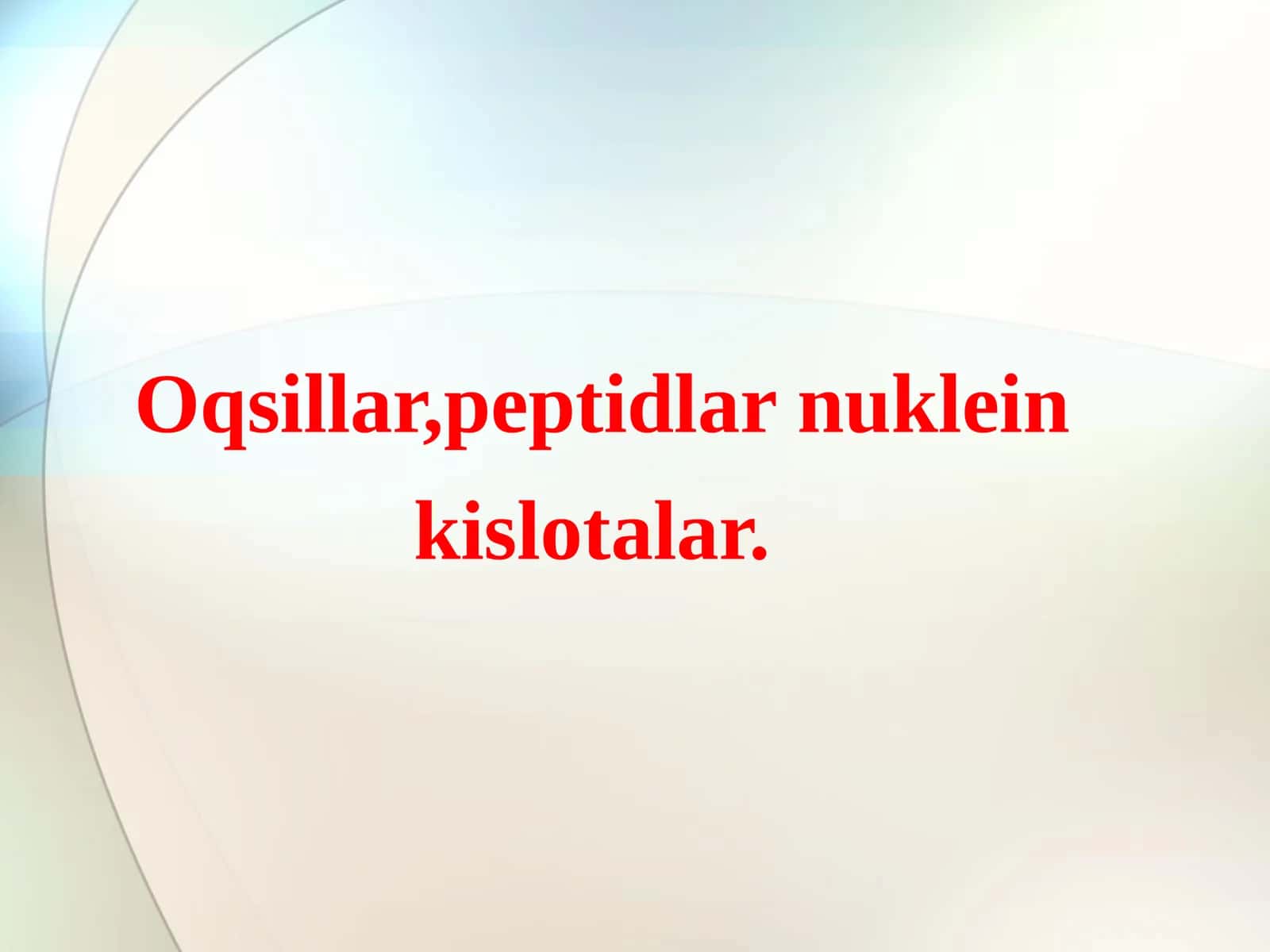 Oqsillar,peptidlar,nuklein kislotalar 1