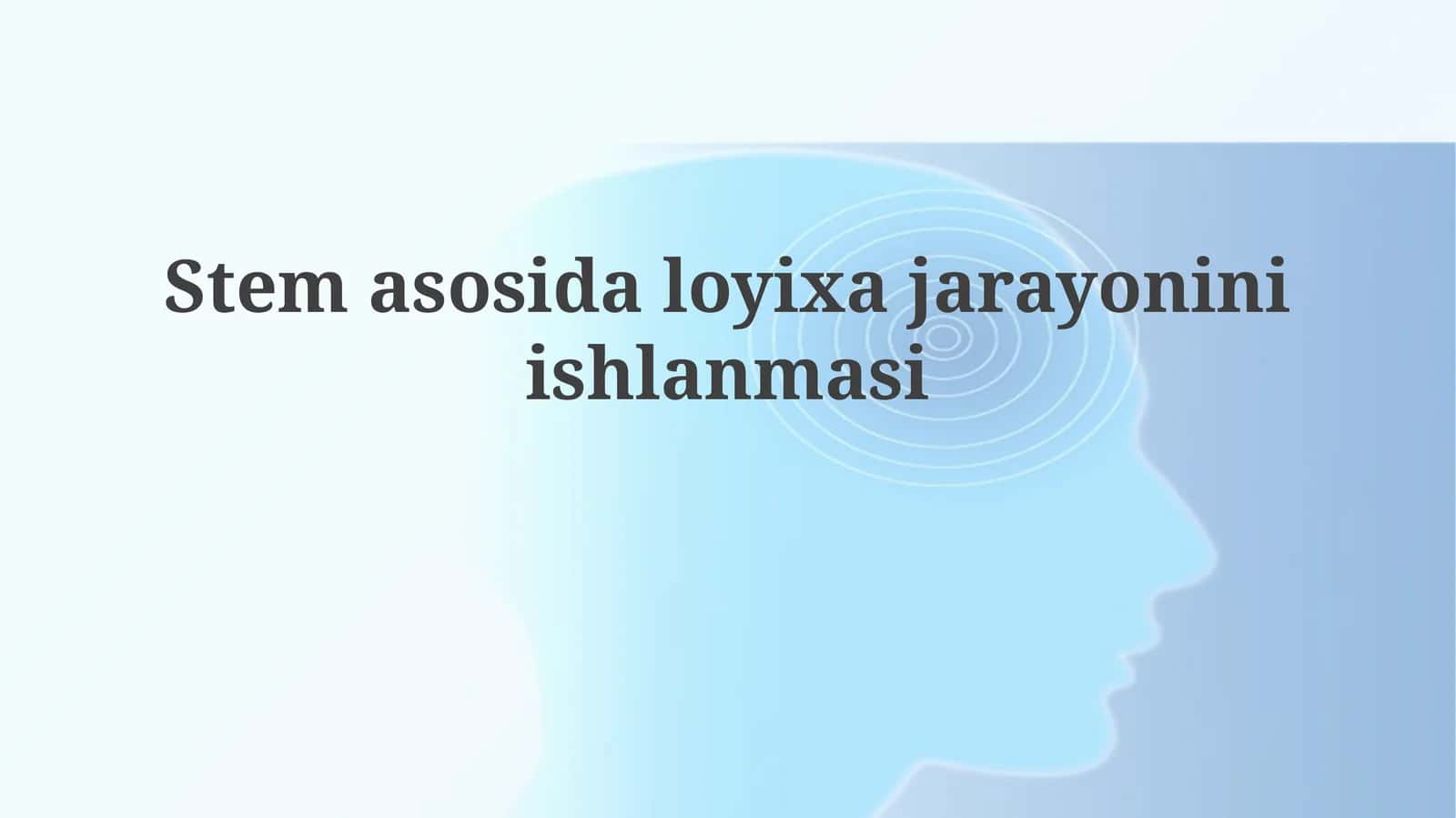 STEM asosidagi loyiha jarayonining ishlanmasi 1
