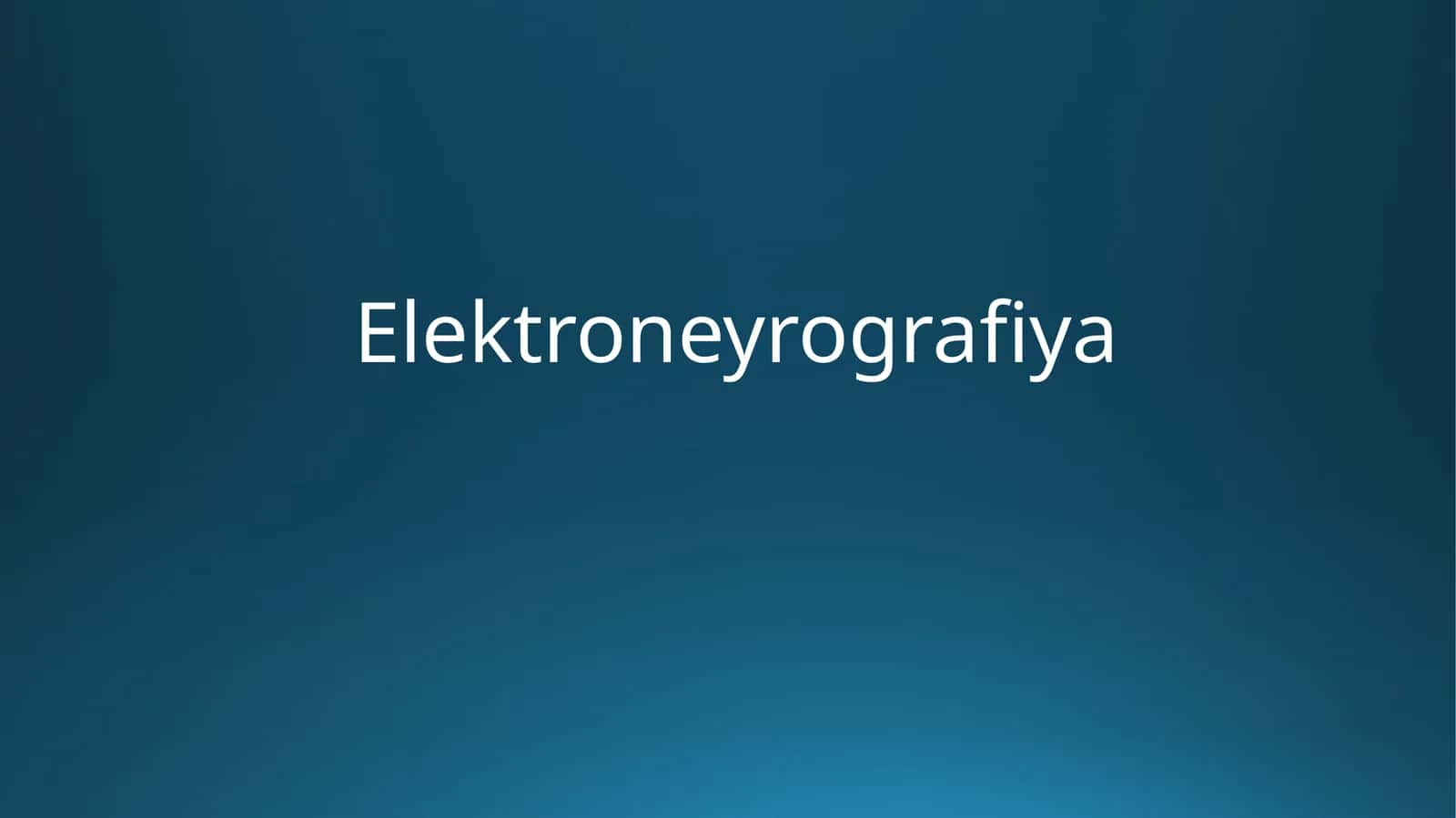 Elektroneyrografiya 1