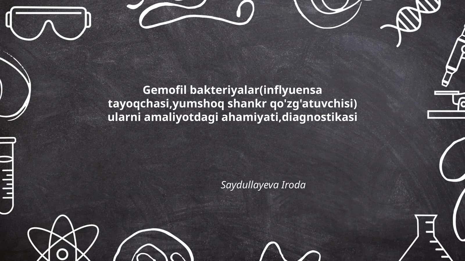 Gemofil bakteriyalar(inflyuensa tayoqchasi,yumshoq shankr qo'zg'atuvchisi) 1