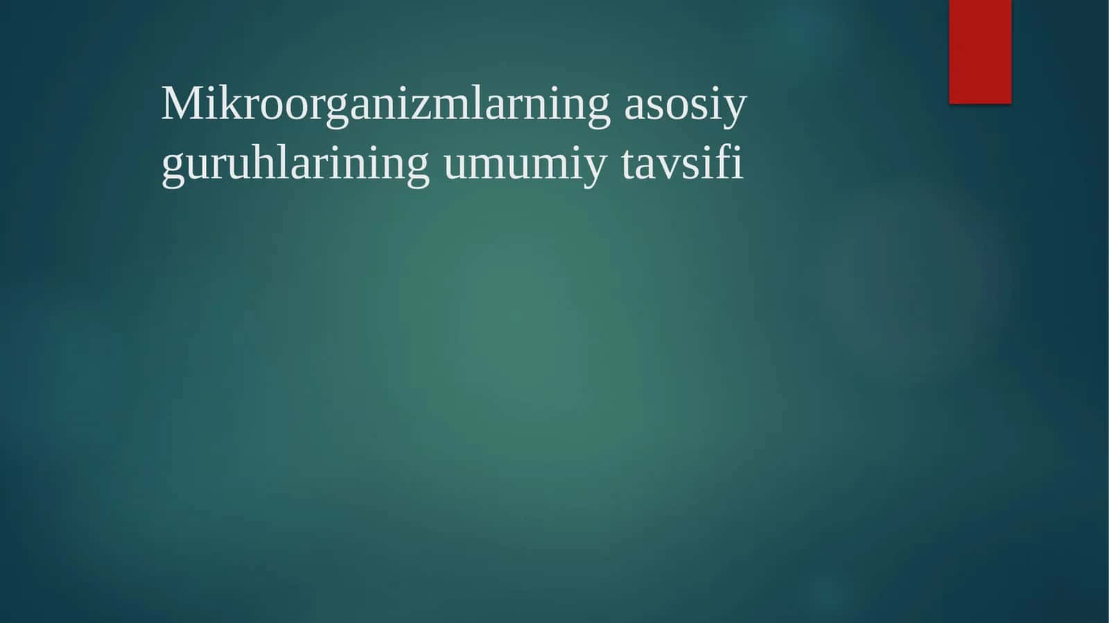 Mikroorganizmlarning asosiy guruhlarining umumiy tavsifi 1