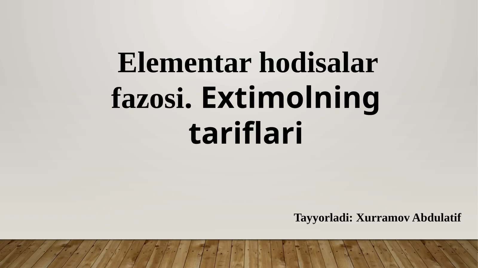 Elementar hodisalar fazosi. Extimolning tariflari 1