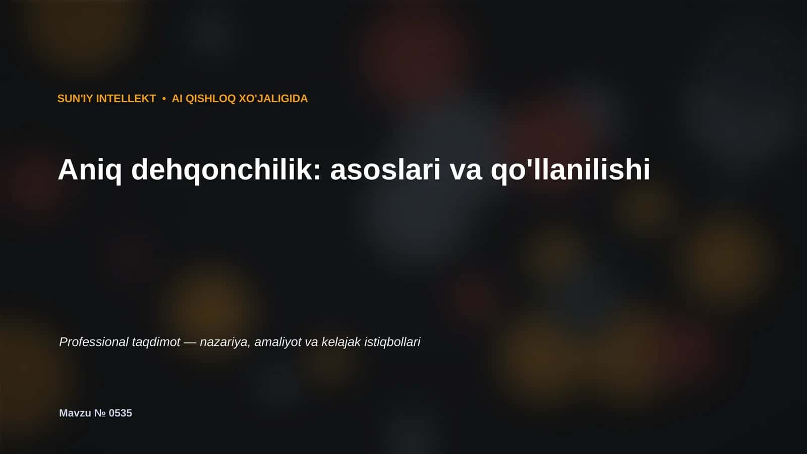 Aniq dehqonchilik: asoslari va qo'llanilishi 1